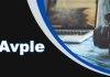 Avple- Explore more about this cutting-edge platform AVPLE